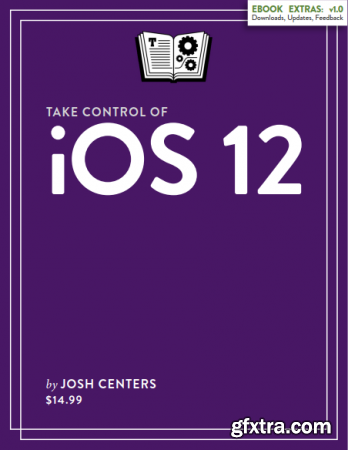 Take Control of iOS 12