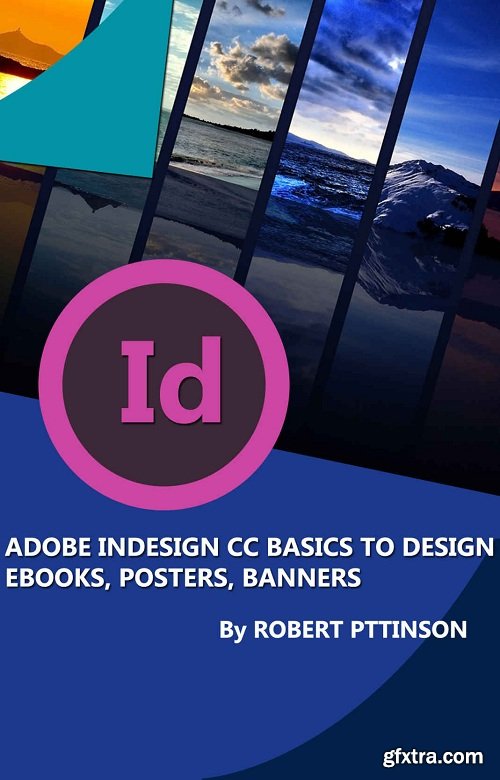 Adobe Indesign CC Basics to Design Ebooks, Posters, Banners