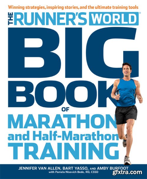 The Runner\'s World Big Book of Marathon and Half-Marathon Training: Winning Strategies, Inpiring Stories, and the Ultimate...