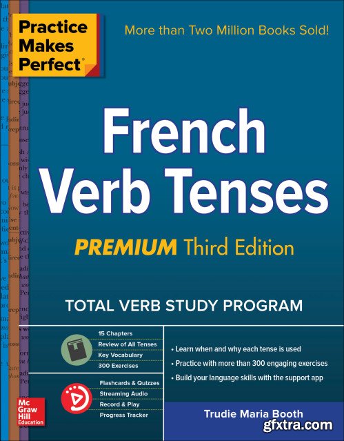 Practice Makes Perfect: French Verb Tenses, Premium Third Edition, 3rd Edition