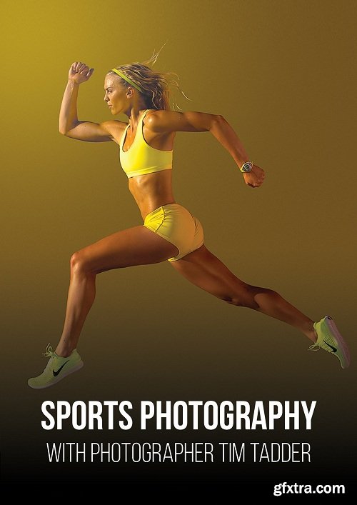 The Complete Guide to Photographing & Retouching Athletes & Sports With Tim Tadder