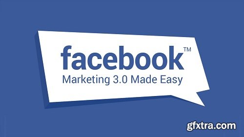 Facebook Marketing 3.0 Step By Step: 2018