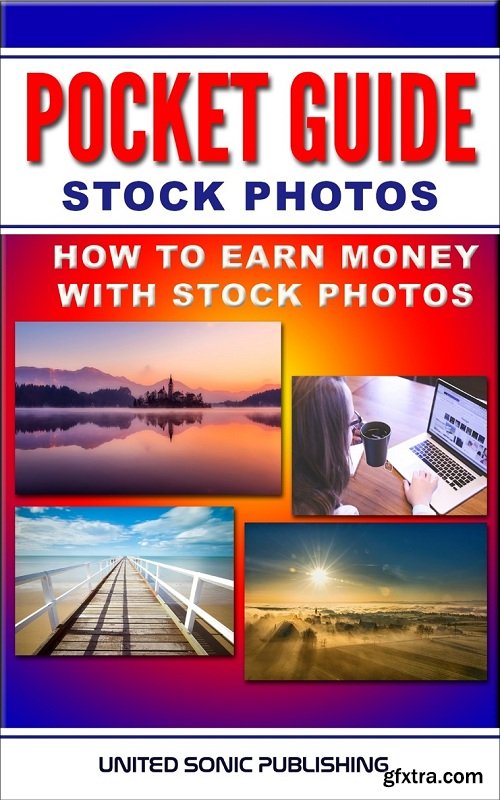 Pocket Guide - Stock Photos: How To Earn Money With Stock Photos