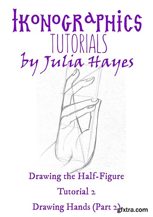 Drawing the Half-Figure Tutorial 2: Drawing Hands (Part 2)