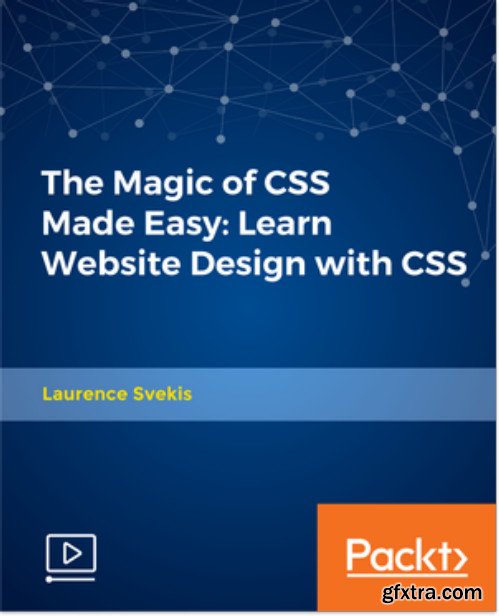 The Magic of CSS Made Easy: Learn Website Design with CSS