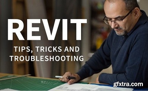 Lynda - Revit: Tips, Tricks, and Troubleshooting [Updated 10/30/2018]