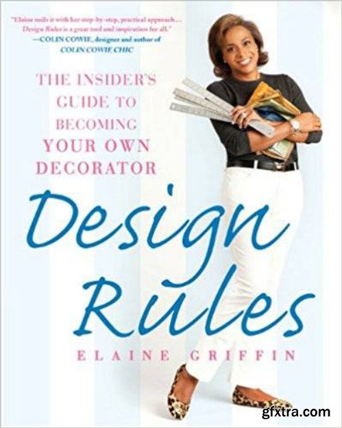 Design Rules: The Insider\'s Guide to Becoming Your Own Decorator