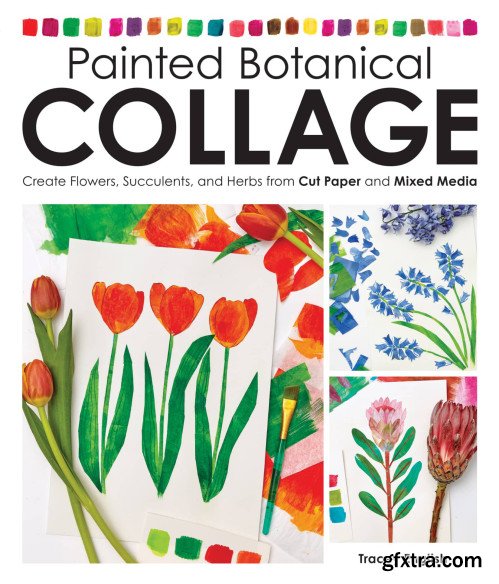 Painted Botanical Collage: Create Flowers, Succulents, and Herbs from Cut Paper and Mixed Media