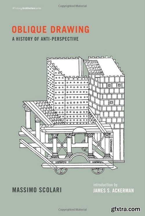 Oblique Drawing: A History of Anti-Perspective