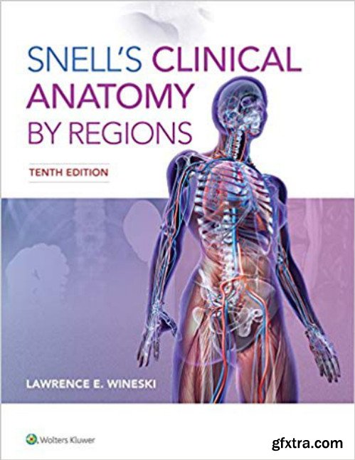 Snell\'s Clinical Anatomy by Regions, 10th Edition