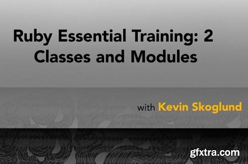 Lynda - Ruby Essential Training: 2 Classes and Modules