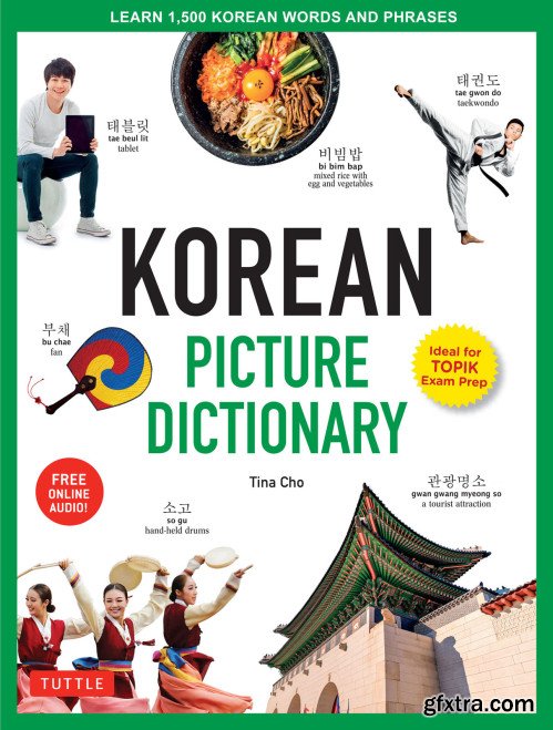 Korean Picture Dictionary: Learn 1,500 Korean Words and Phrases [Ideal for TOPIK Exam Prep [Includes Online Audio]