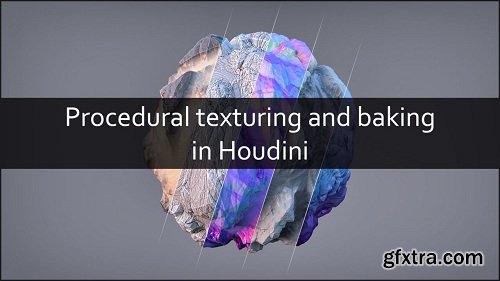 Rohan Dalvi - Procedural Texturing and Baking in Houdini