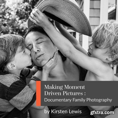 Making Moment Driven Pictures: Making Documentary Family Photography