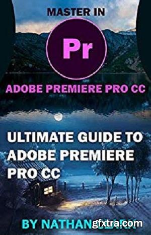 Ultimate Guide to Adobe Premiere Pro CC