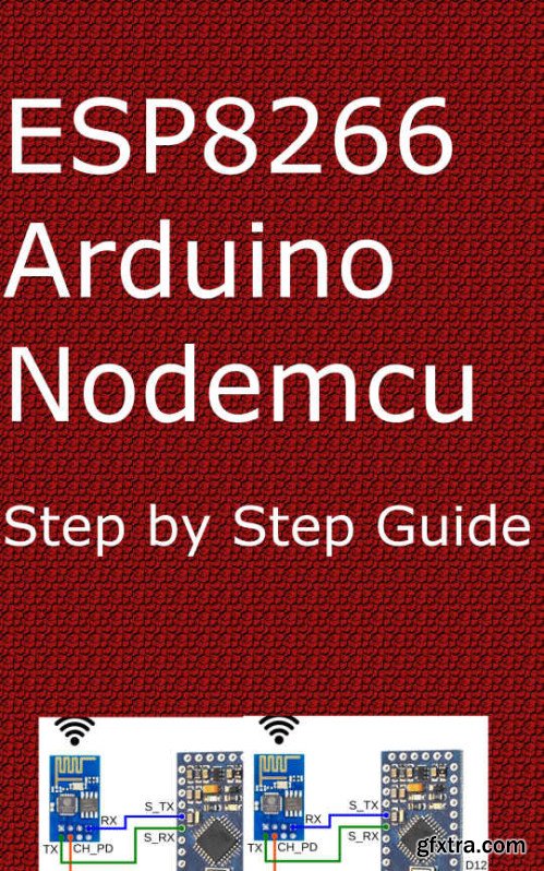 ESP8266: Step by Step Tutorial for ESP8266 IOT, Arduino Nodemcu Dev Kit