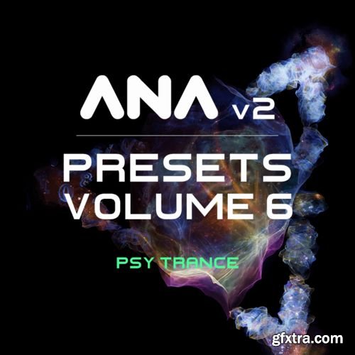 Sonic Academy ANA 2 Presets Vol 6 Psy Trance-MATRiX