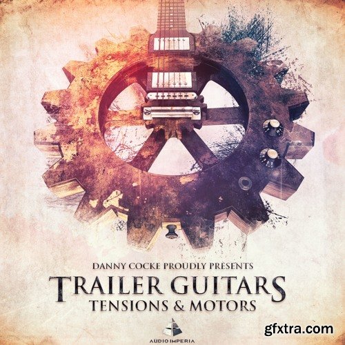 Audio Imperia Trailer Guitars 1: Tensions & Motors v1.2 KONTAKT-AWZ