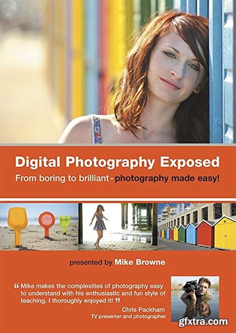 Digital Photography Exposed - from boring to brilliant!