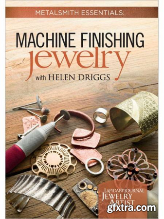 Metalsmith Essentials: Machine Finishing Jewelry