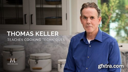 MasterClass - Thomas Keller Teaches Cooking Techniques II