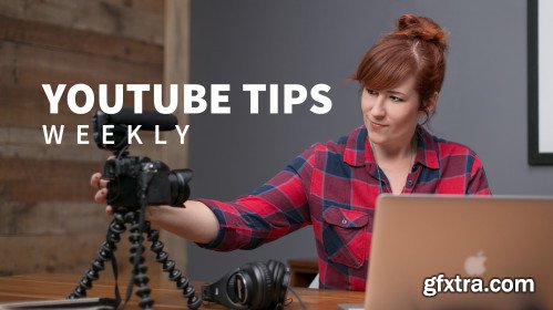 YouTube Tips Weekly (Updated 12/7/2018)