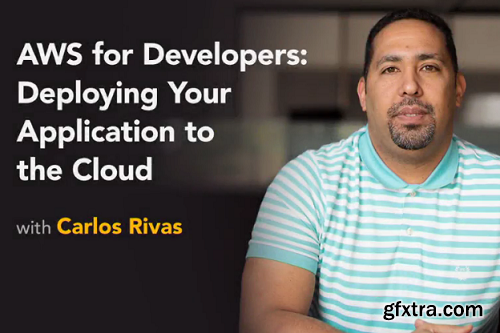 Lynda - AWS for Developers: Deploying Your Application to the Cloud