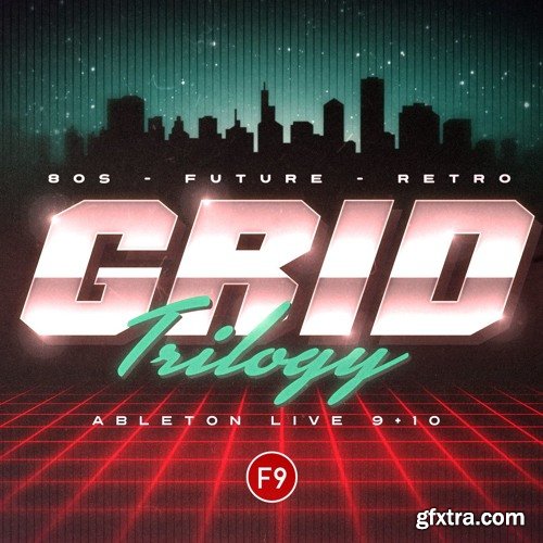 F9 Grid Trilogy 80s Future Retro For Ableton Live 9+10 DELUXE Version