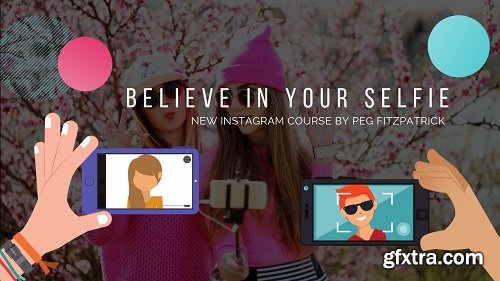 Believe in Your #Selfie: How to Find Confidence on Instagram