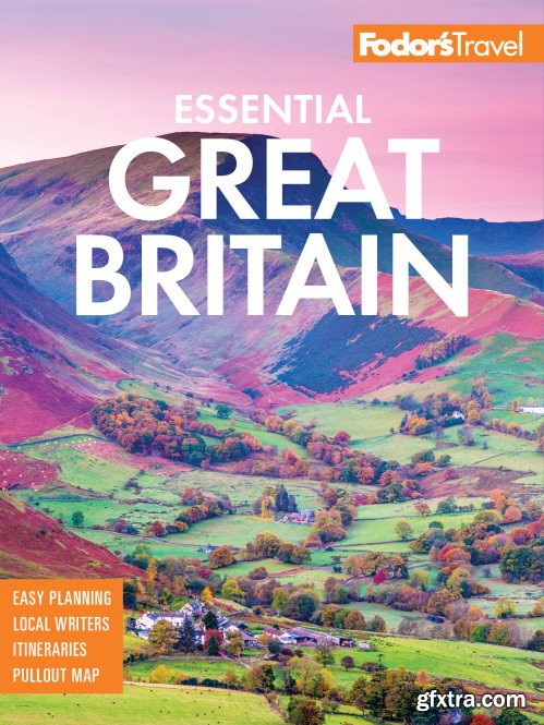 Fodor\'s Essential Great Britain: with the Best of England, Scotland & Wales (Full-color Travel Guide), 2nd Edition