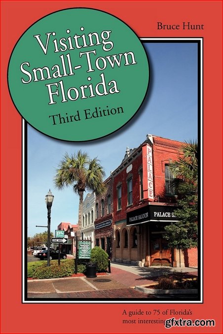 Visiting Small-Town Florida, 3rd Edition