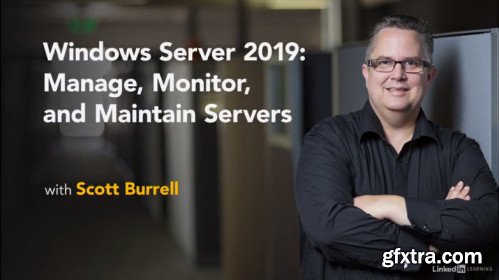 Windows Server 2019: Manage, Monitor, and Maintain Servers