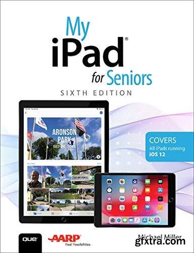 My iPad for Seniors (My...), Sixth Edition