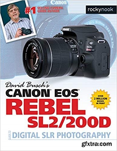 David Busch\'s Canon EOS Rebel SL2/200D Guide to Digital SLR Photography