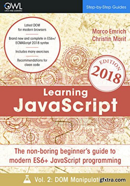 Learning JavaScript: The non-boring beginner\'s guide to modern (ES6+) JavaScript programming Vol 2: DOM manipulation