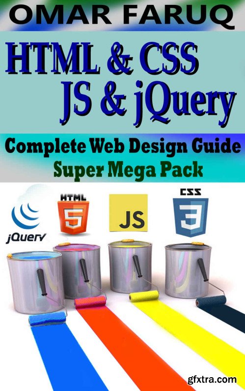 HTML, CSS, JavaScript & jQuery : Complete Web Design Guide- Super Mega Pack
