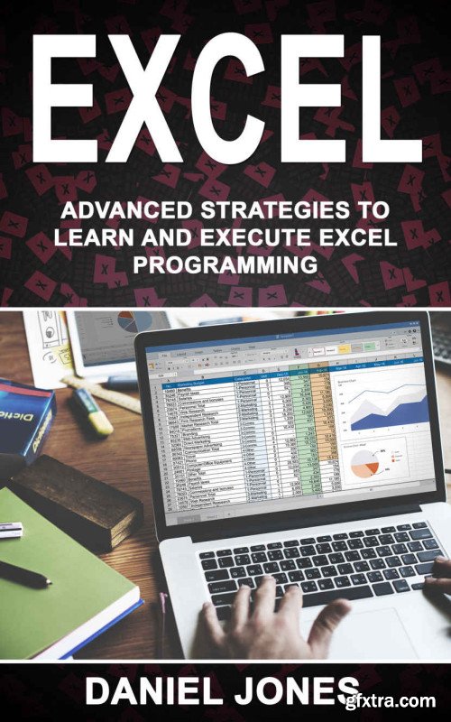 Excel: Advanced strategies to Learn and Execute Excel Programming
