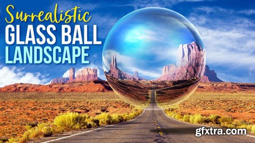 Create a Surrealistic, Glass Ball Landscape in Photoshop.