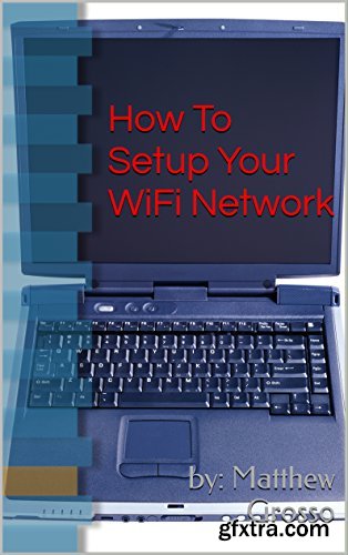How To Setup Your WiFi Network