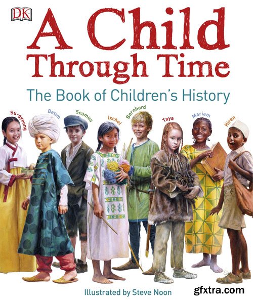 A Child Through Time: The Book of Children\'s History
