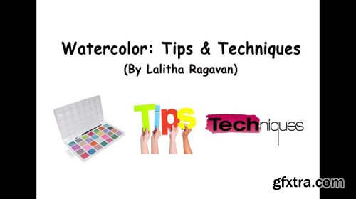 Watercolor: Tips & Techniques