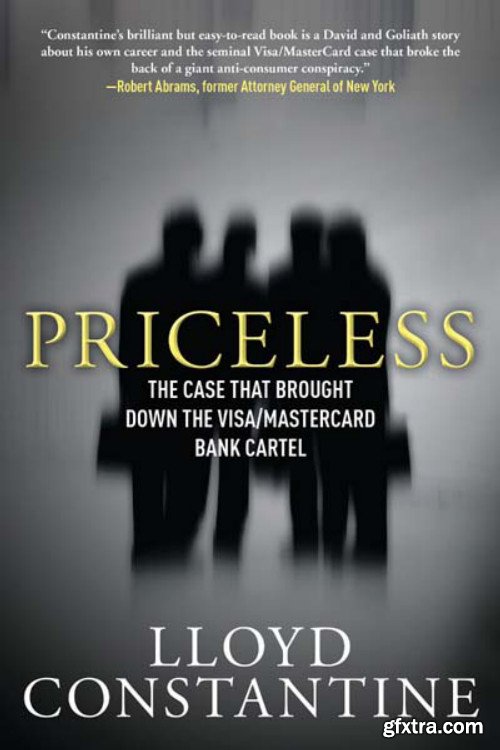 Priceless: The Case that Brought Down the Visa/MasterCard Bank Cartel