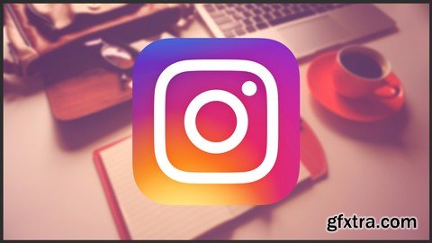 Instagram Marketing | Grow Your Audience With Instagram 2018