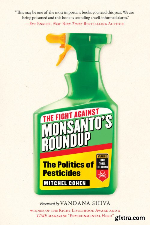 The Fight Against Monsanto\'s Roundup: The Politics of Pesticides