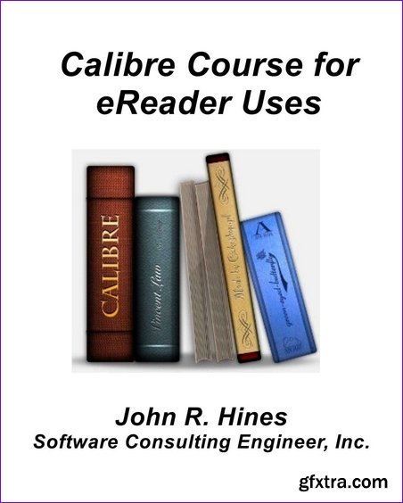 Calibre Course for eReader Users: An eight-twelve hour continuing education class
