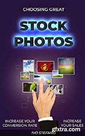 Choosing great Stock Photos: Increase your conversion rate. Increase your sales