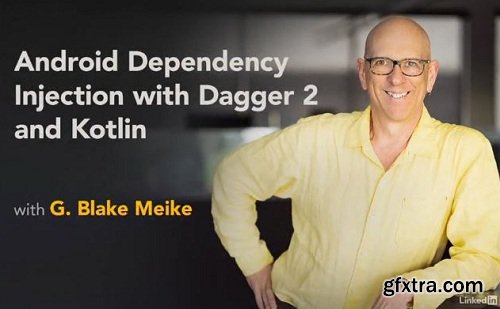 Lynda - Android Dependency Injection with Dagger 2 and Kotlin
