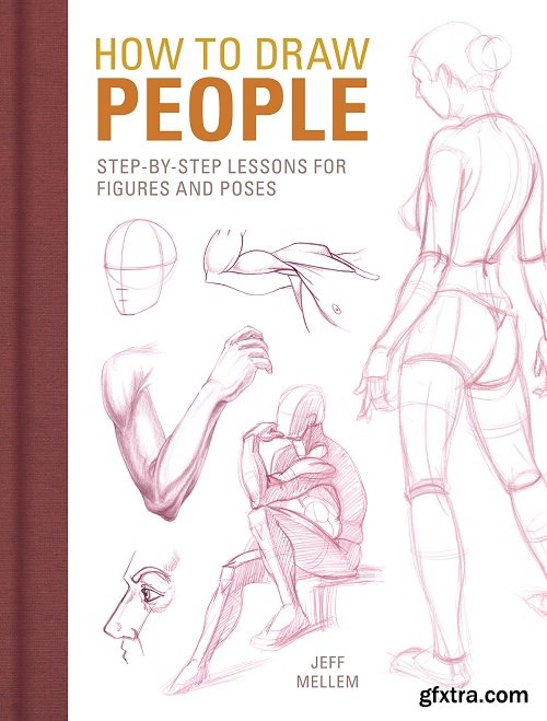 How to Draw People: Step-by-Step Lessons for Figures and Poses