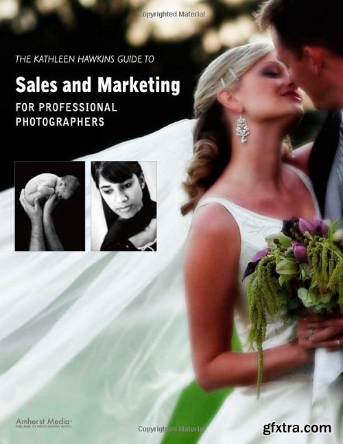 Kathleen Hawkins Guide to Sales and Marketing for Professional Photographers