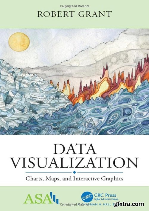 Data Visualization: Charts, Maps, and Interactive Graphics